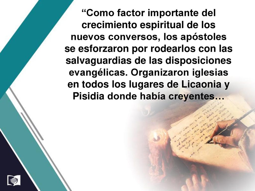 Como factor importante del crecimiento espiritual de los nuevos conversos, los apóstoles se esforzaron por rodearlos con las salvaguardias de las disposiciones evangélicas.