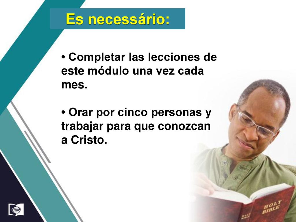 Es necessário: • Completar las lecciones de este módulo una vez cada mes.