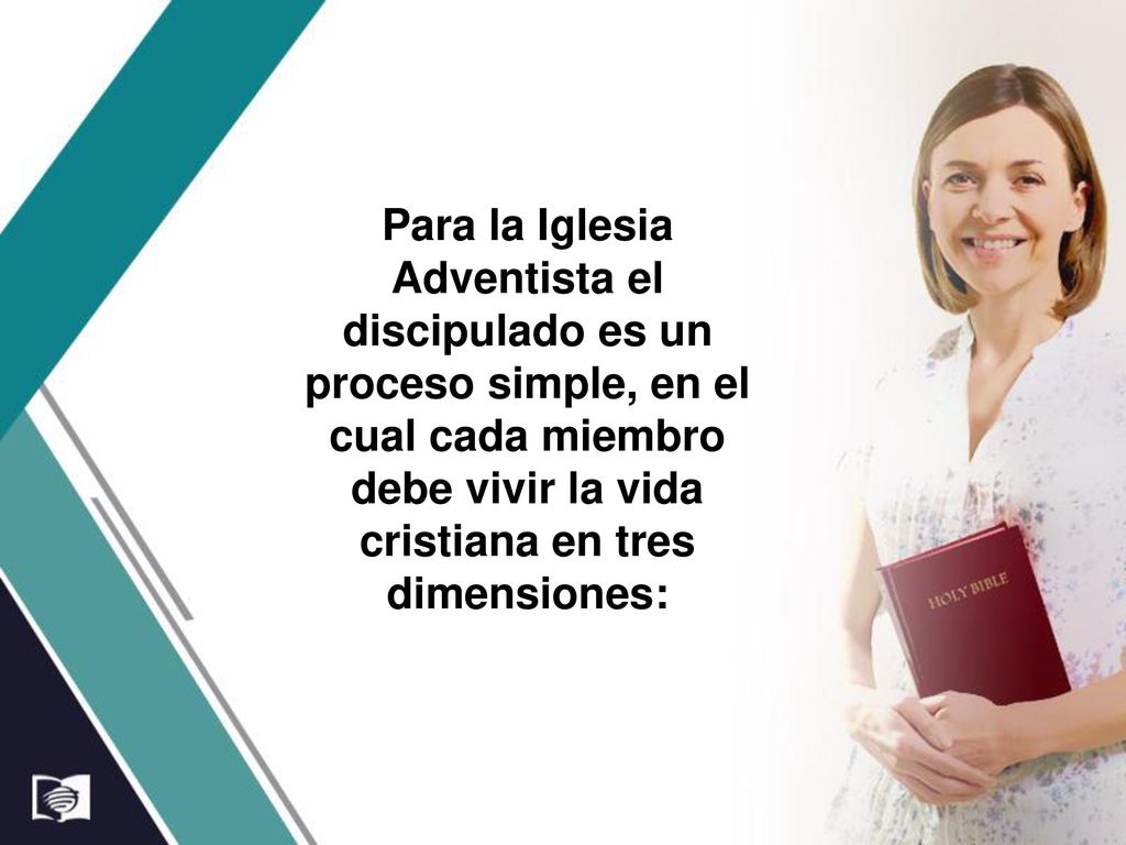 Para la Iglesia Adventista el discipulado es un proceso simple, en el cual cada miembro debe vivir la vida cristiana en tres dimensiones: