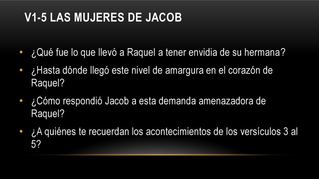 V1-5 las mujeres de jacob ¿Qué fue lo que llevó a Raquel a tener envidia de su hermana