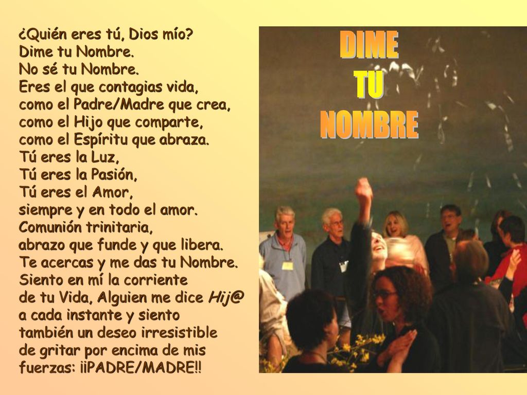 ¿Quién eres tú, Dios mío. Dime tu Nombre. No sé tu Nombre