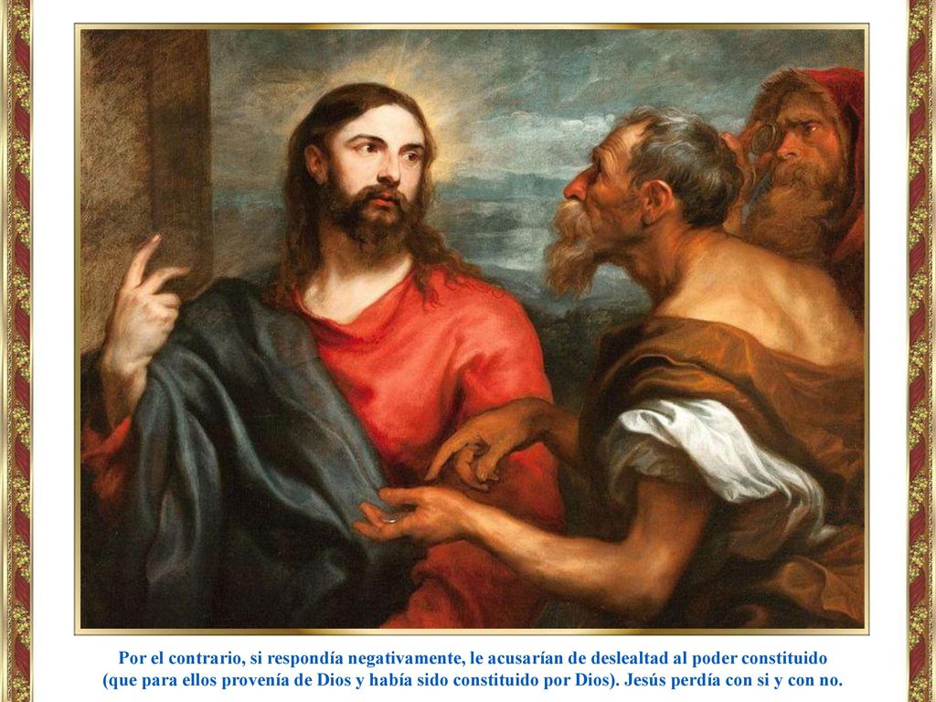 Por el contrario, si respondía negativamente, le acusarían de deslealtad al poder constituido