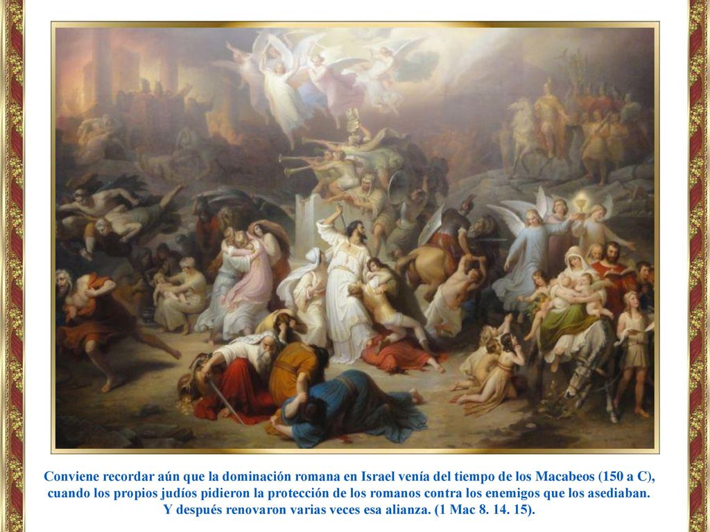 Y después renovaron varias veces esa alianza. (1 Mac ).