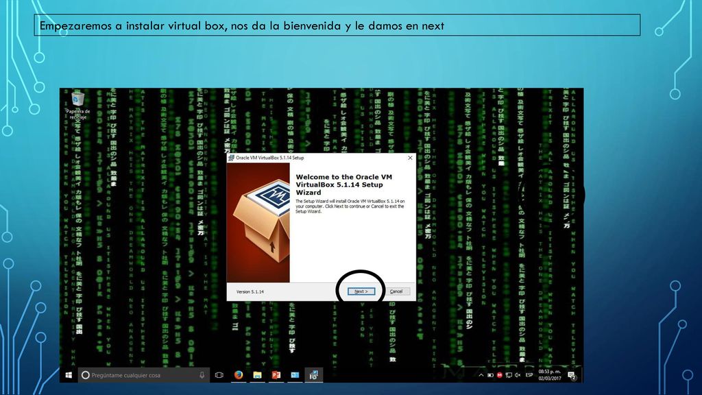 Empezaremos a instalar virtual box, nos da la bienvenida y le damos en next