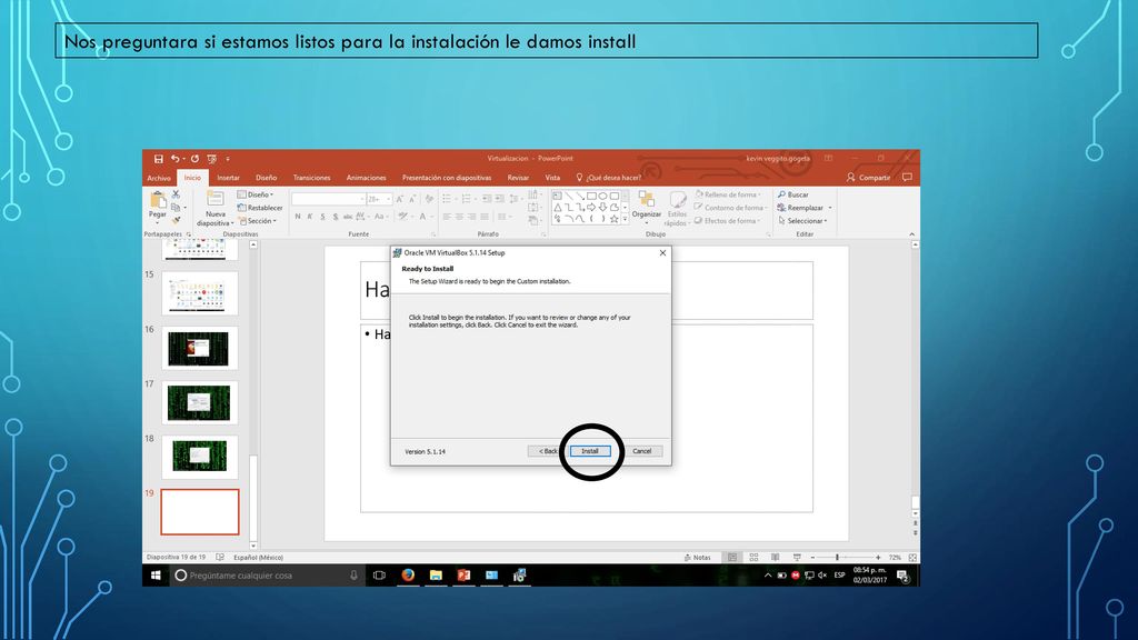 Nos preguntara si estamos listos para la instalación le damos install