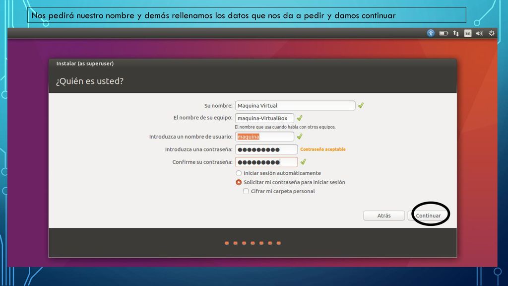 Nos pedirá nuestro nombre y demás rellenamos los datos que nos da a pedir y damos continuar