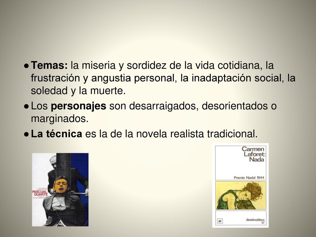 Temas: la miseria y sordidez de la vida cotidiana, la frustración y angustia personal, la inadaptación social, la soledad y la muerte.