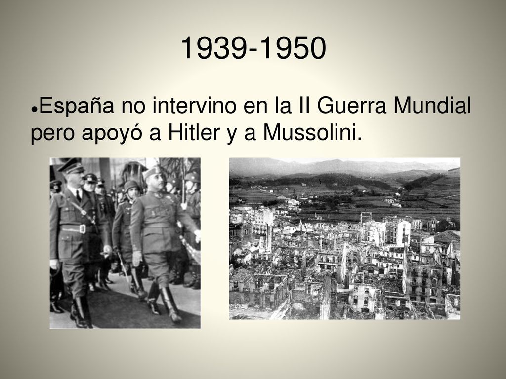 España no intervino en la II Guerra Mundial pero apoyó a Hitler y a Mussolini.