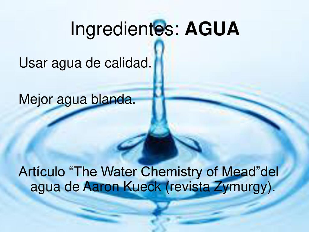 Ingredientes: AGUA Usar agua de calidad. Mejor agua blanda.