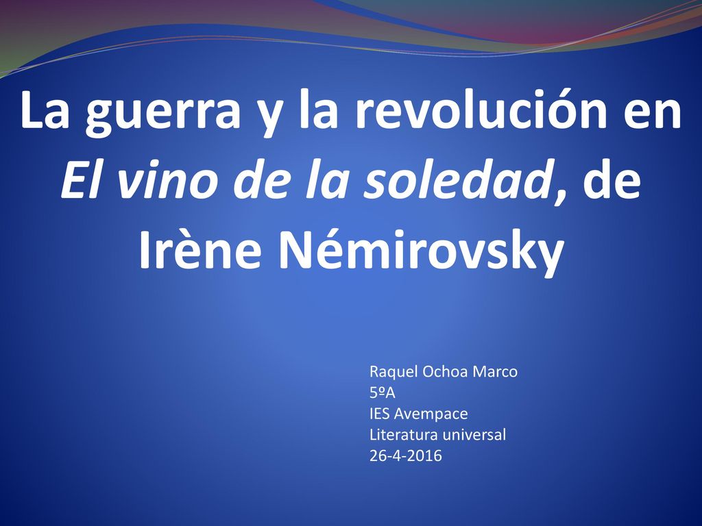 La guerra y la revolución en El vino de la soledad, de Irène Némirovsky