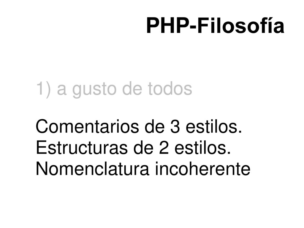 PHP-Filosofía 1) a gusto de todos Comentarios de 3 estilos.