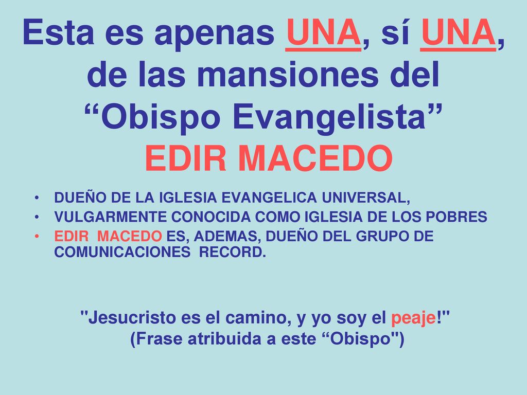 Esta es apenas UNA, sí UNA, de las mansiones del Obispo Evangelista EDIR MACEDO
