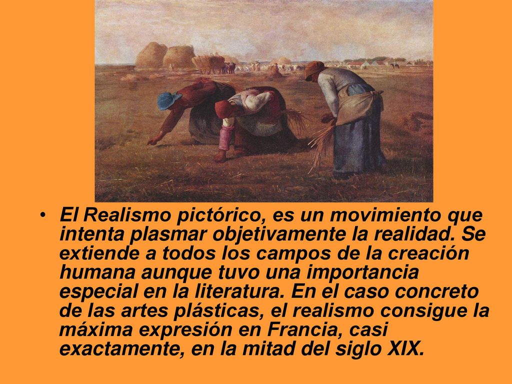 El Realismo pictórico, es un movimiento que intenta plasmar objetivamente la realidad.