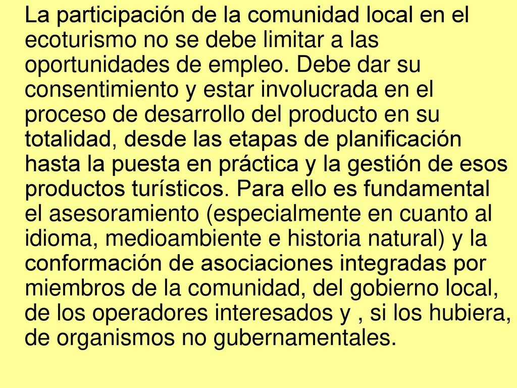 La participación de la comunidad local en el ecoturismo no se debe limitar a las oportunidades de empleo.
