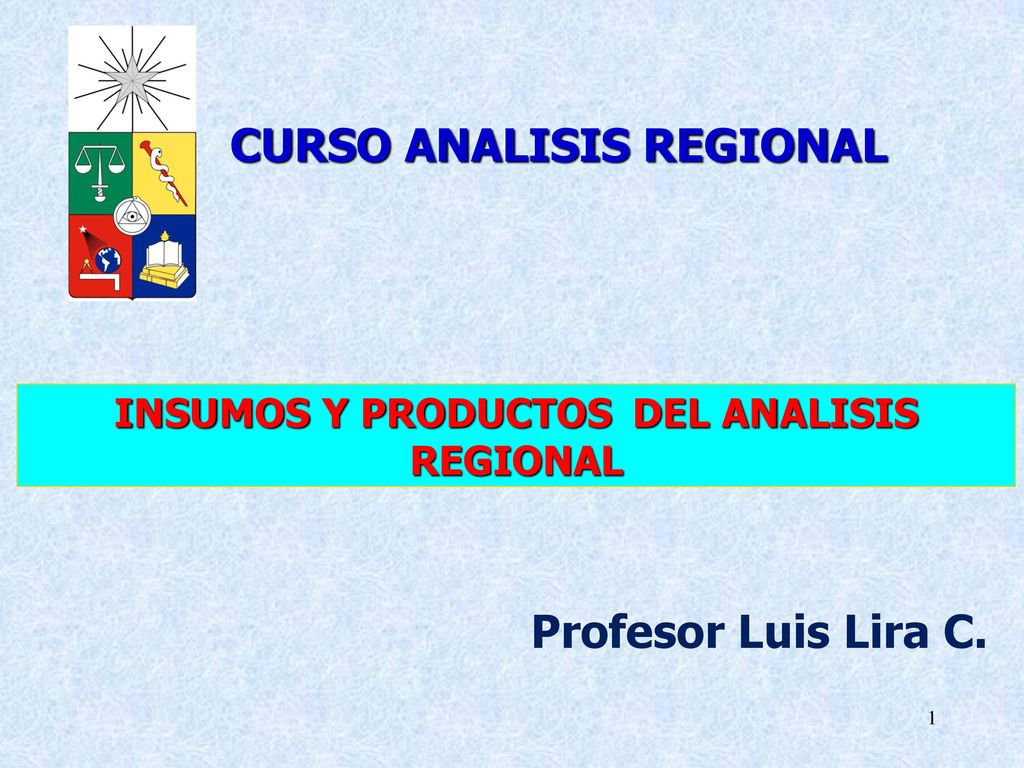INSUMOS Y PRODUCTOS DEL ANALISIS REGIONAL