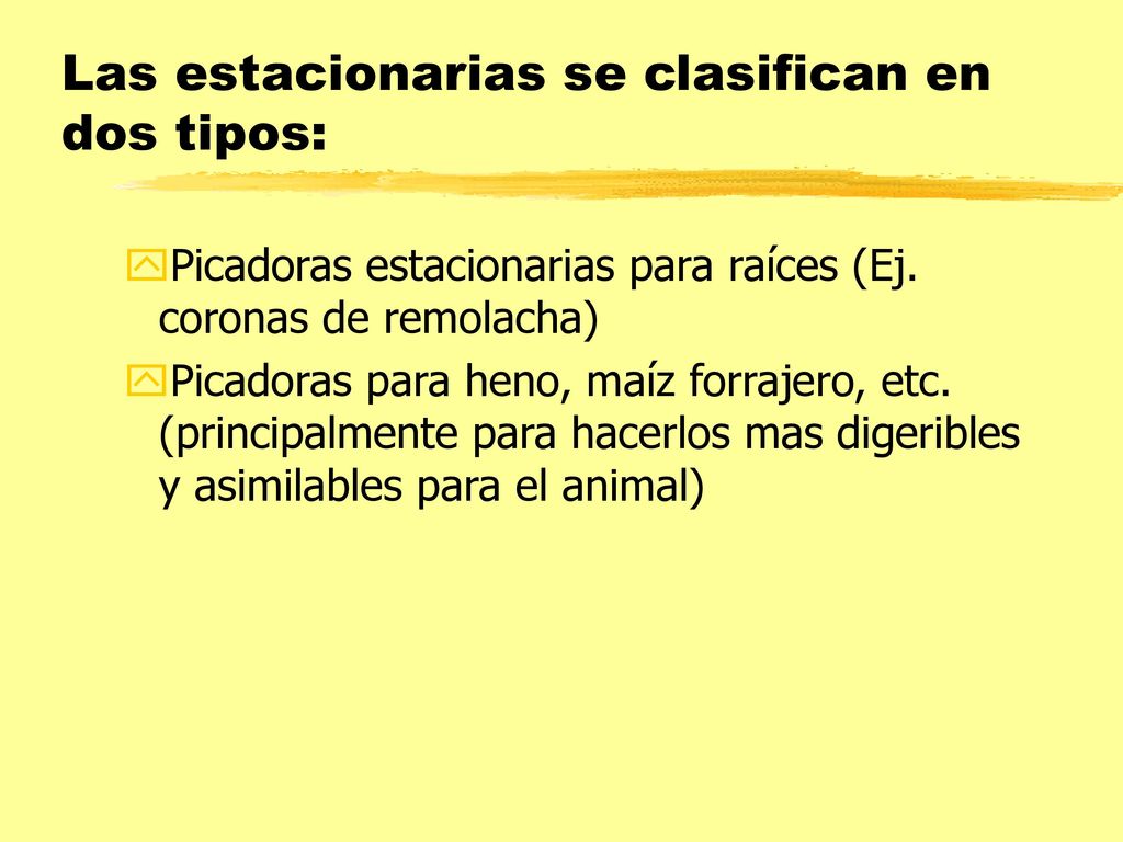 Las estacionarias se clasifican en dos tipos: