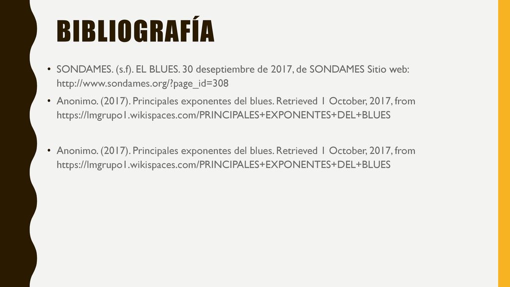 Bibliografía SONDAMES. (s.f). EL BLUES. 30 deseptiembre de 2017, de SONDAMES Sitio web:   page_id=308.
