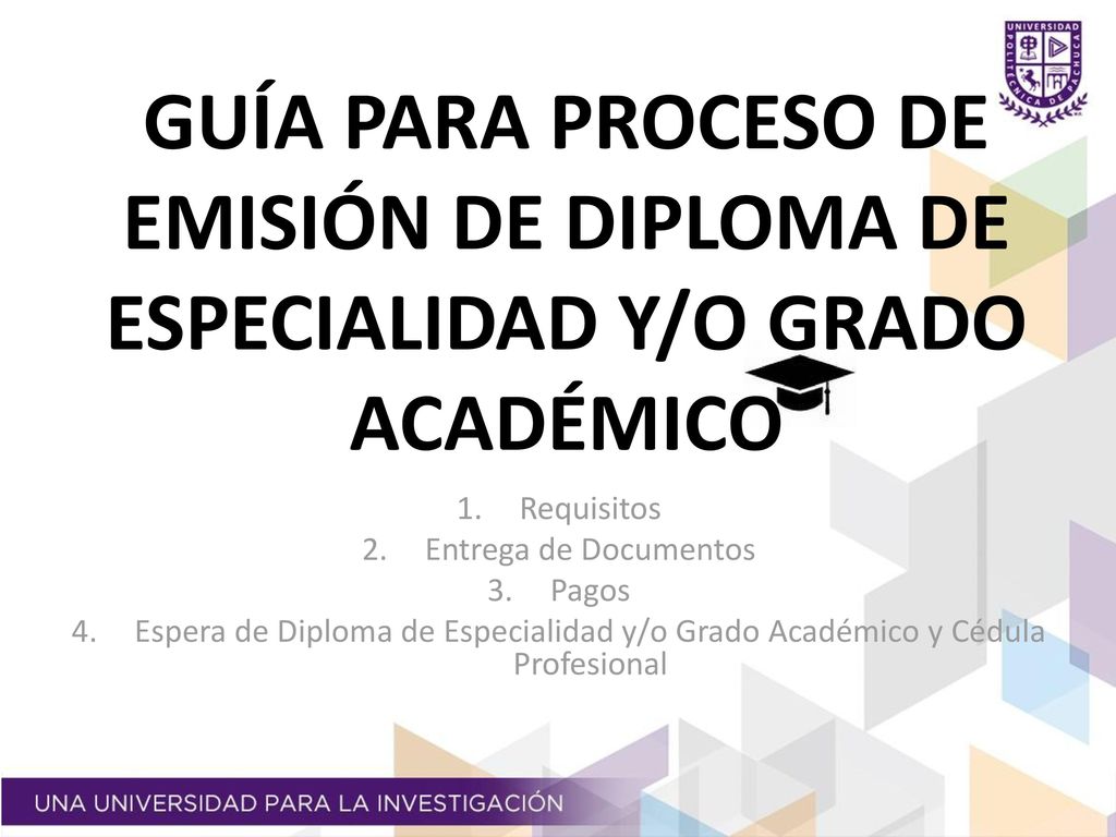 GUÍA PARA PROCESO DE EMISIÓN DE DIPLOMA DE ESPECIALIDAD Y/O GRADO ACADÉMICO