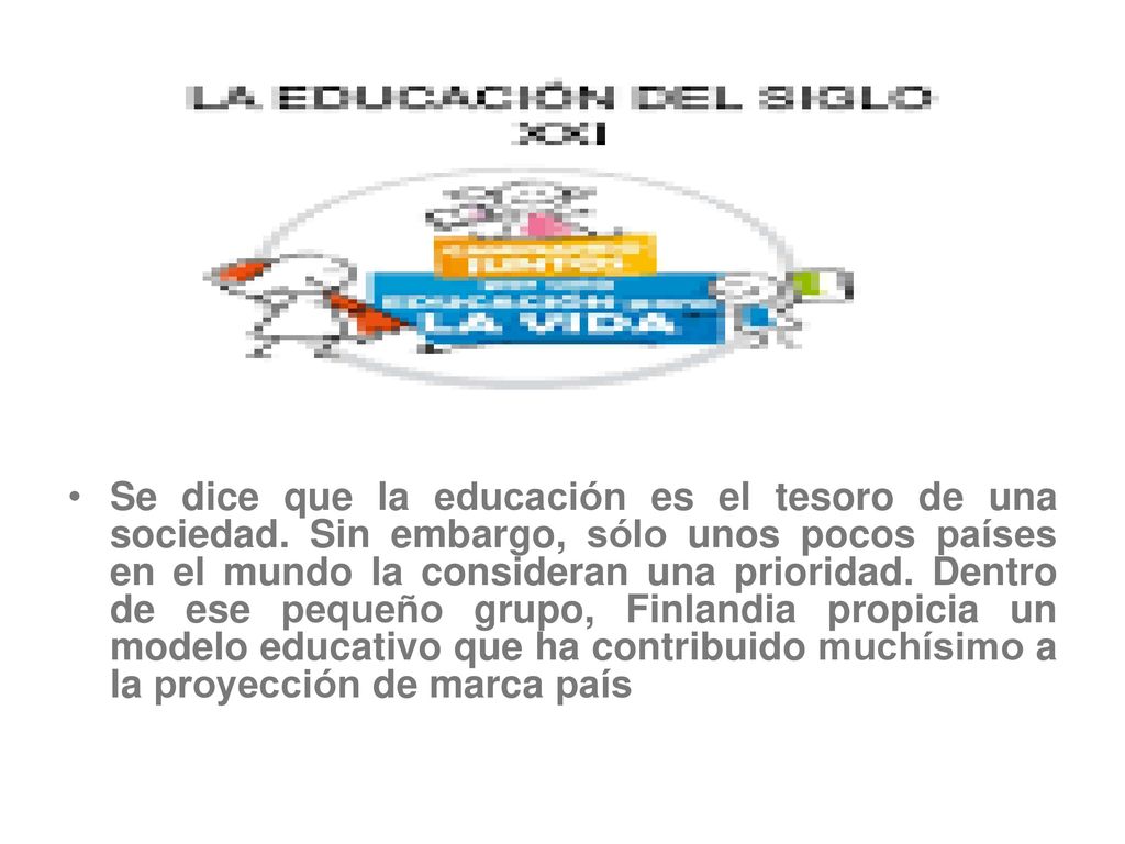 Se dice que la educación es el tesoro de una sociedad