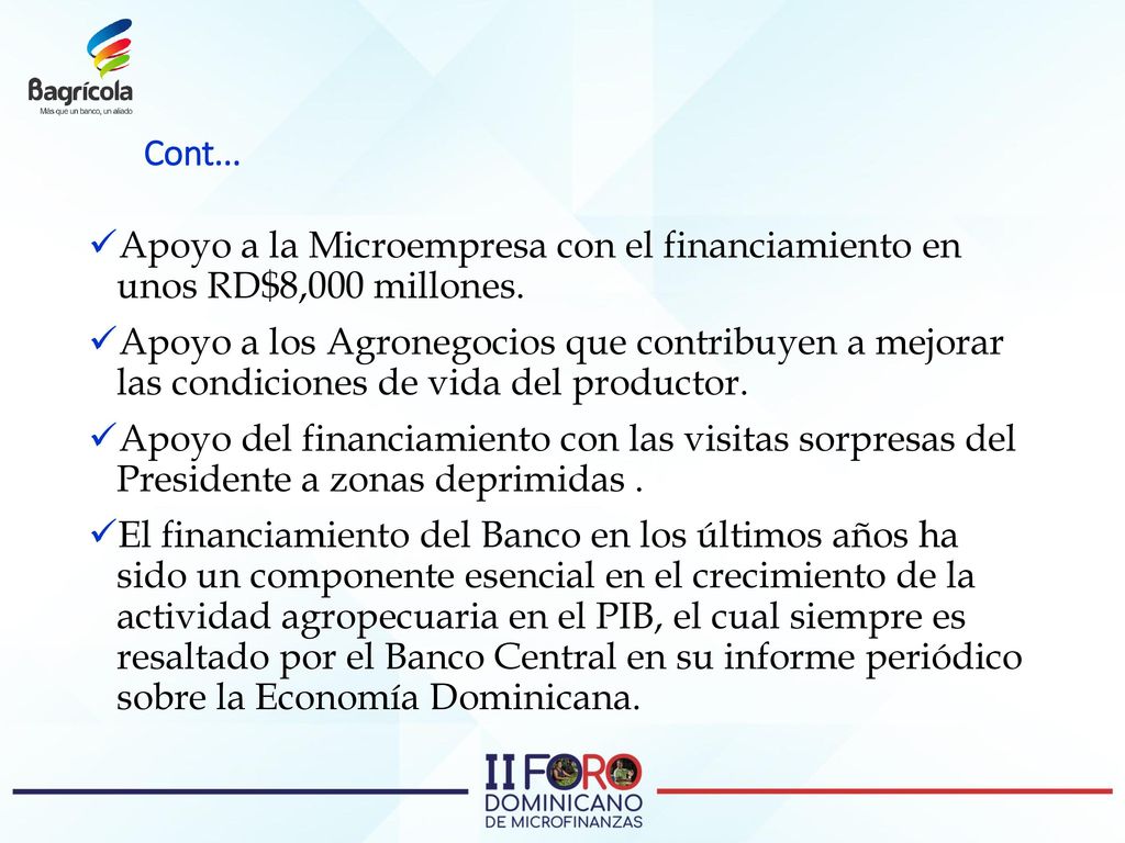 Cont... Apoyo a la Microempresa con el financiamiento en unos RD$8,000 millones.