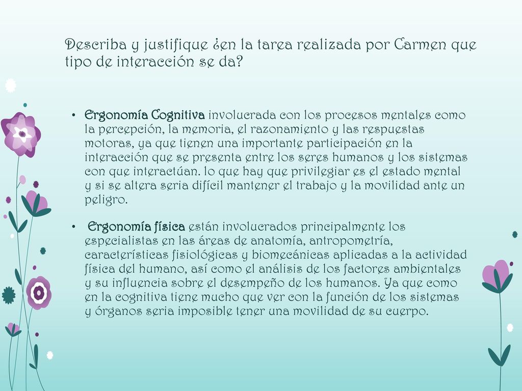 Describa y justifique ¿en la tarea realizada por Carmen que tipo de interacción se da
