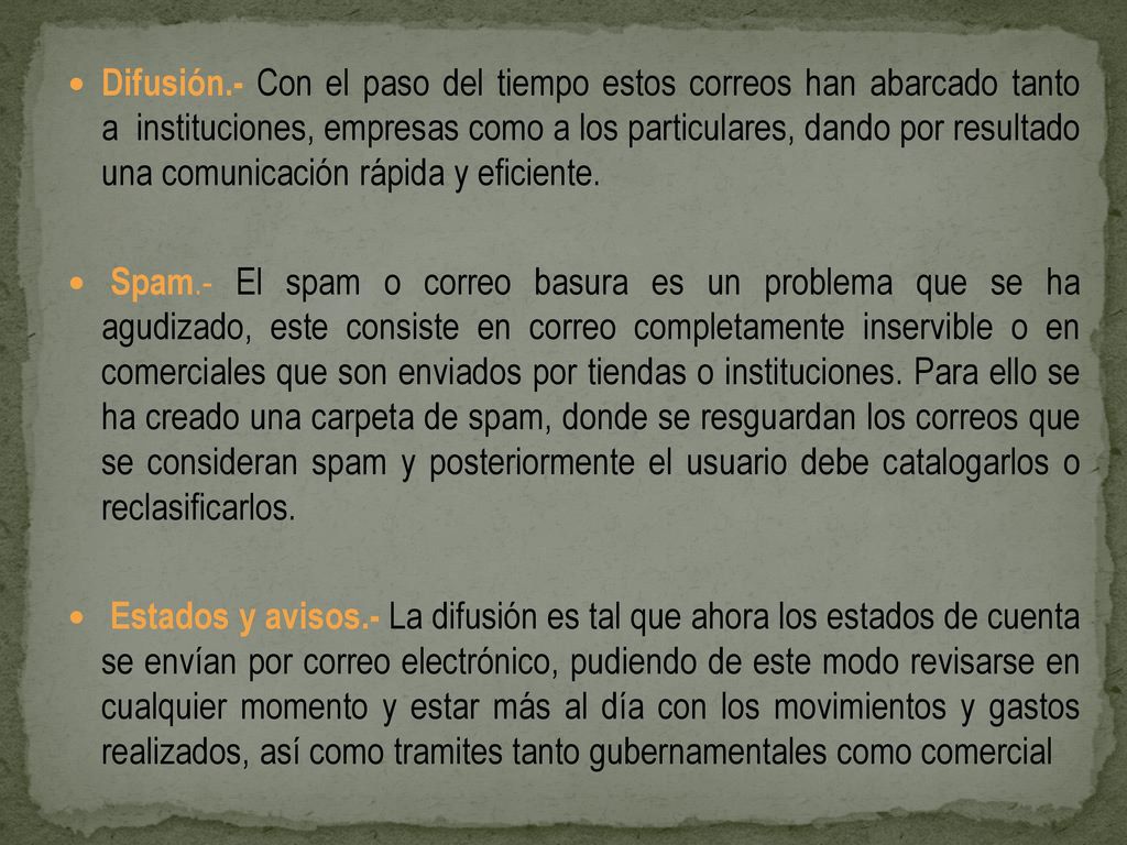 Difusión.- Con el paso del tiempo estos correos han abarcado tanto a instituciones, empresas como a los particulares, dando por resultado una comunicación rápida y eficiente.