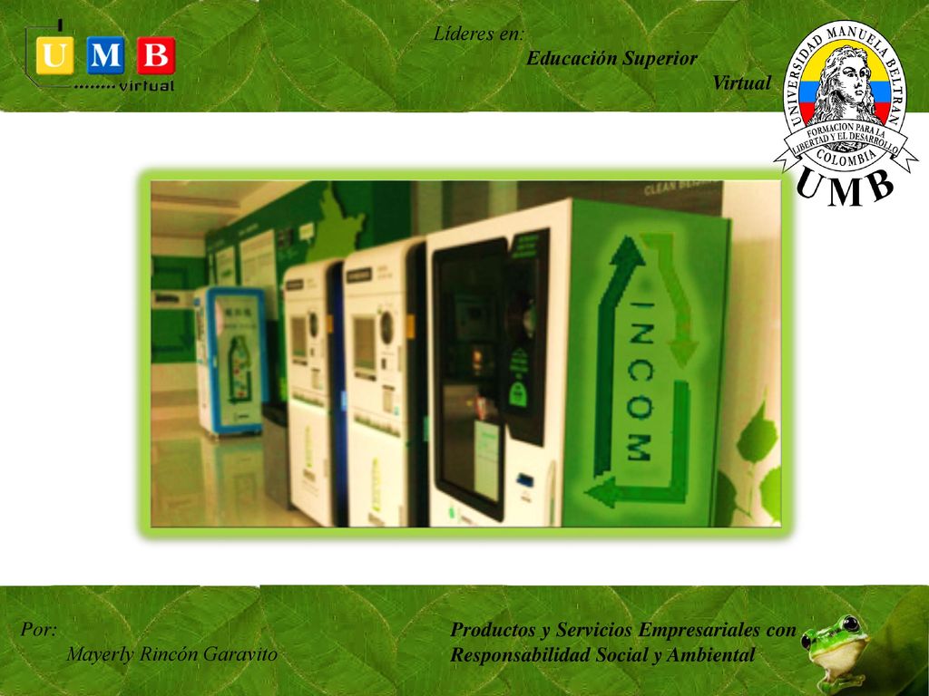 Líderes en: Educación Superior. Virtual. Por: Mayerly Rincón Garavito. Productos y Servicios Empresariales con.