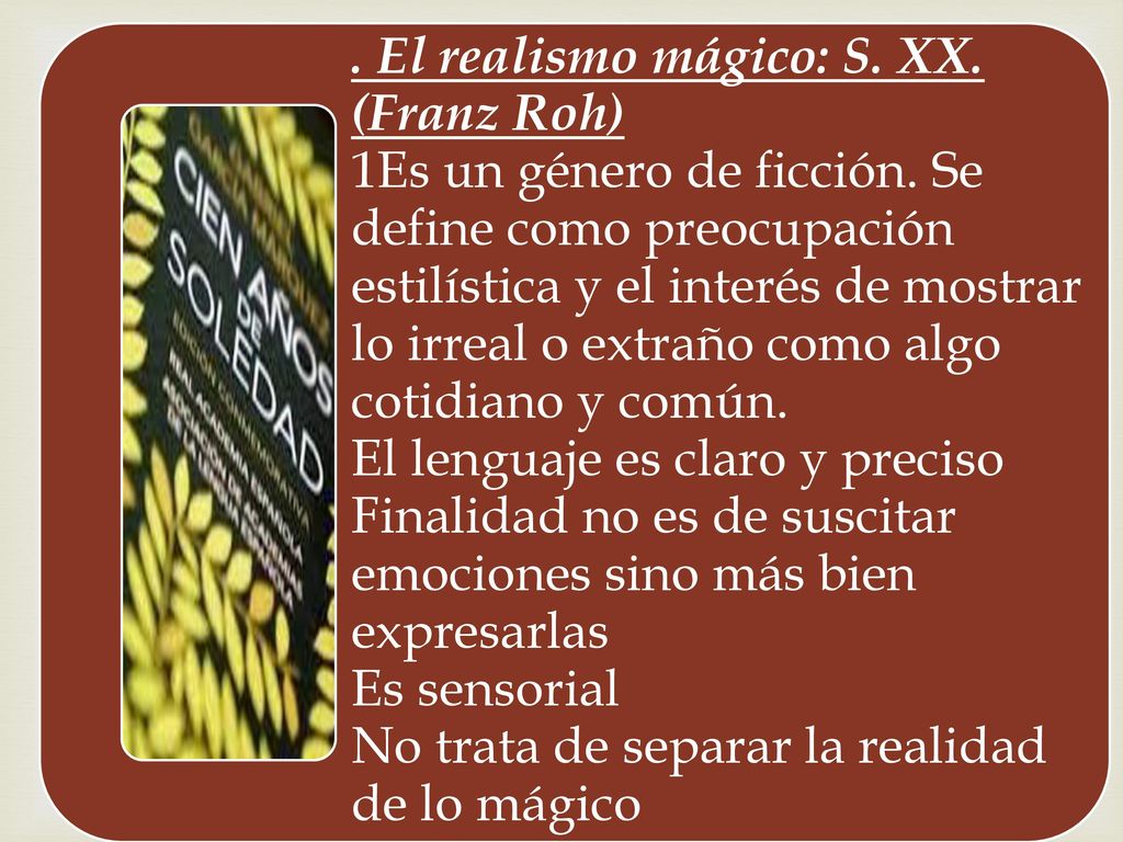 El realismo mágico: S. XX. (Franz Roh) 1Es un género de ficción