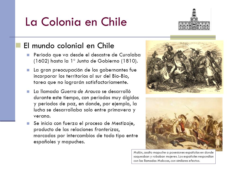 La Colonia en Chile El mundo colonial en Chile