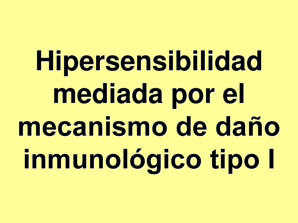 Hipersensibilidad mediada por el mecanismo de daño inmunológico tipo I