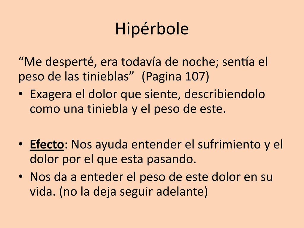 Hipérbole Me desperté, era todavía de noche; sentía el peso de las tinieblas ￼ (Pagina 107)