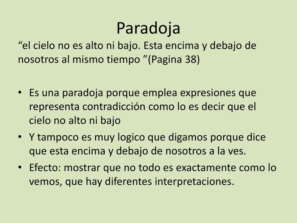 Paradoja el cielo no es alto ni bajo. Esta encima y debajo de nosotros al mismo tiempo (Pagina 38)