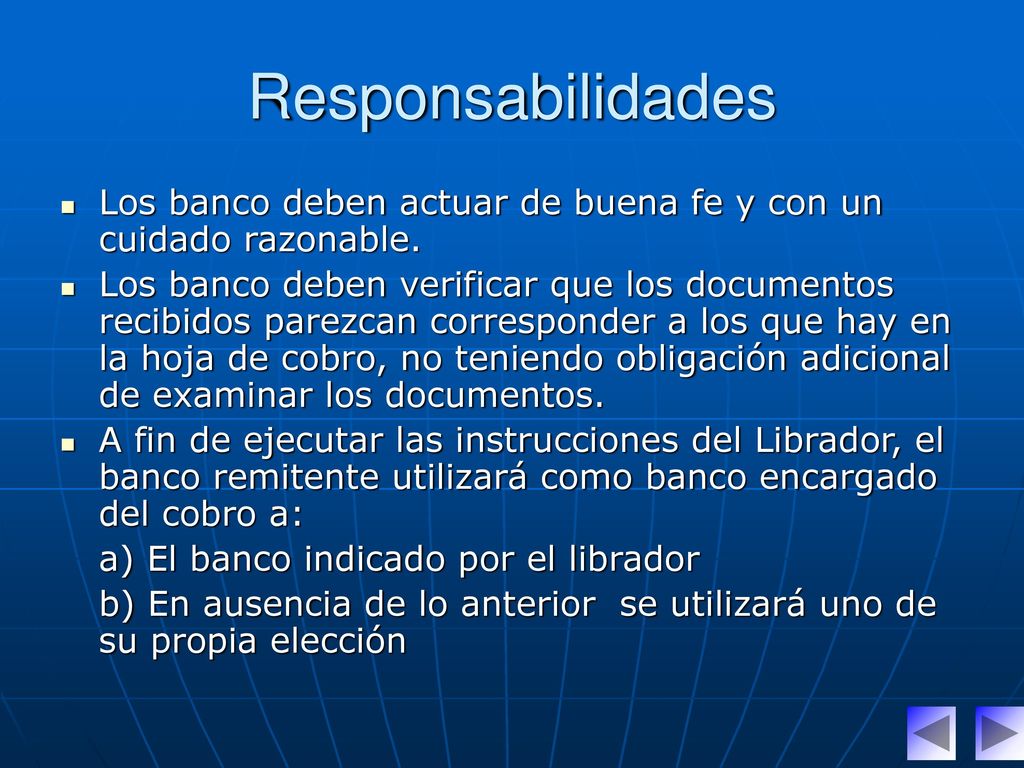 Responsabilidades Los banco deben actuar de buena fe y con un cuidado razonable.