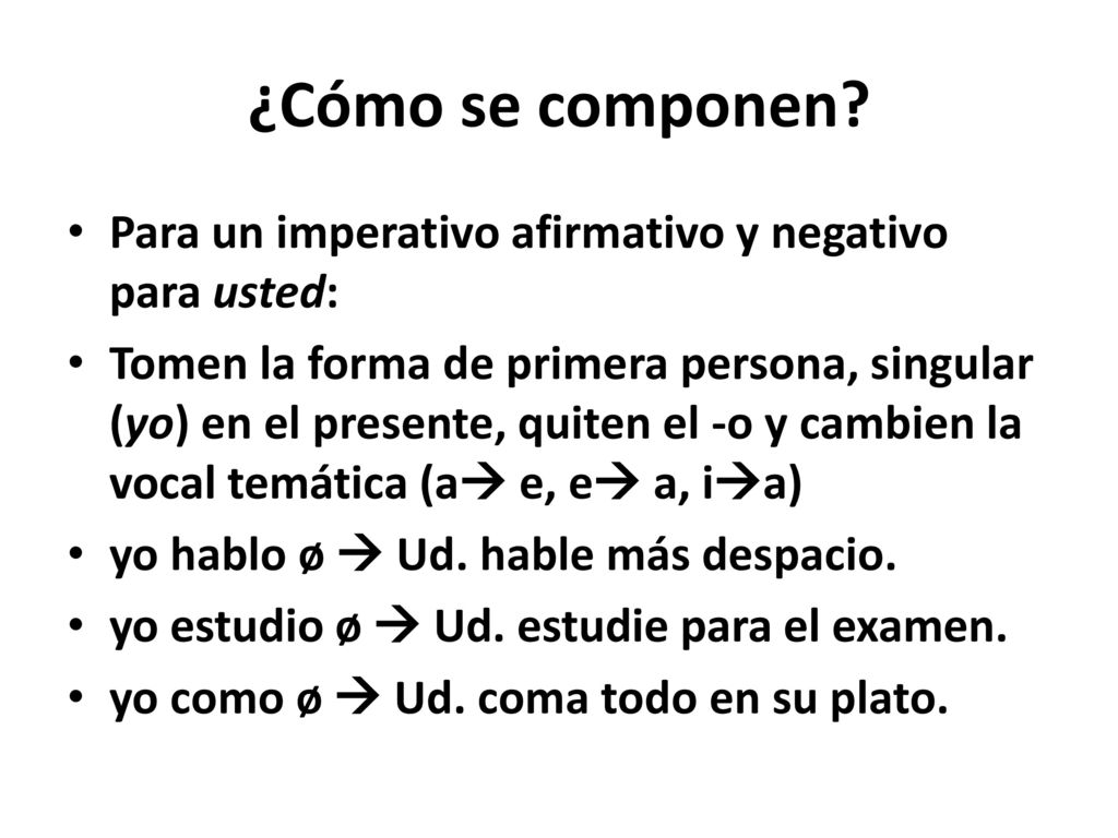 ¿Cómo se componen Para un imperativo afirmativo y negativo para usted: