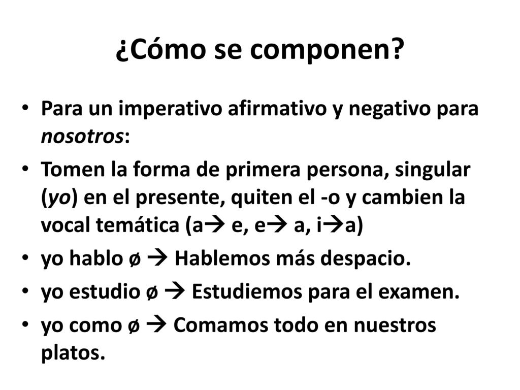 ¿Cómo se componen Para un imperativo afirmativo y negativo para nosotros: