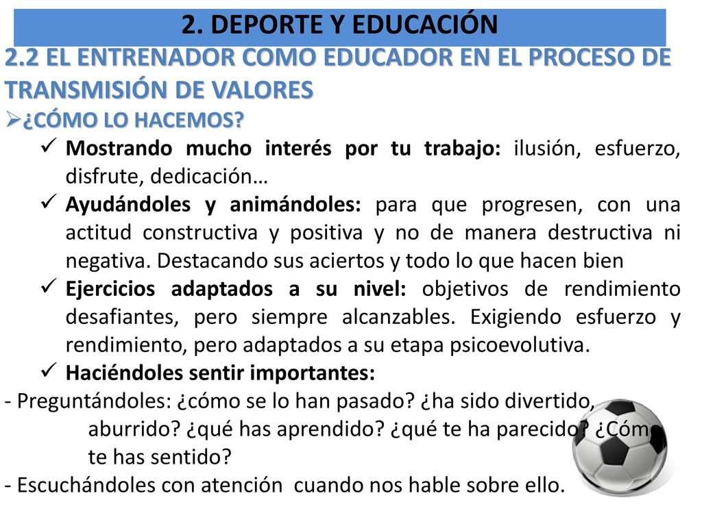 2. DEPORTE Y EDUCACIÓN 2.2 EL ENTRENADOR COMO EDUCADOR EN EL PROCESO DE TRANSMISIÓN DE VALORES. ¿CÓMO LO HACEMOS