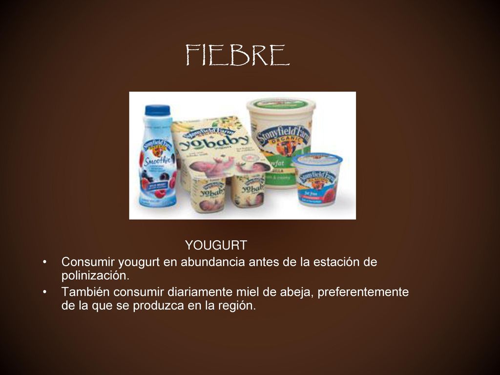 FIEBRE YOUGURT. Consumir yougurt en abundancia antes de la estación de polinización.
