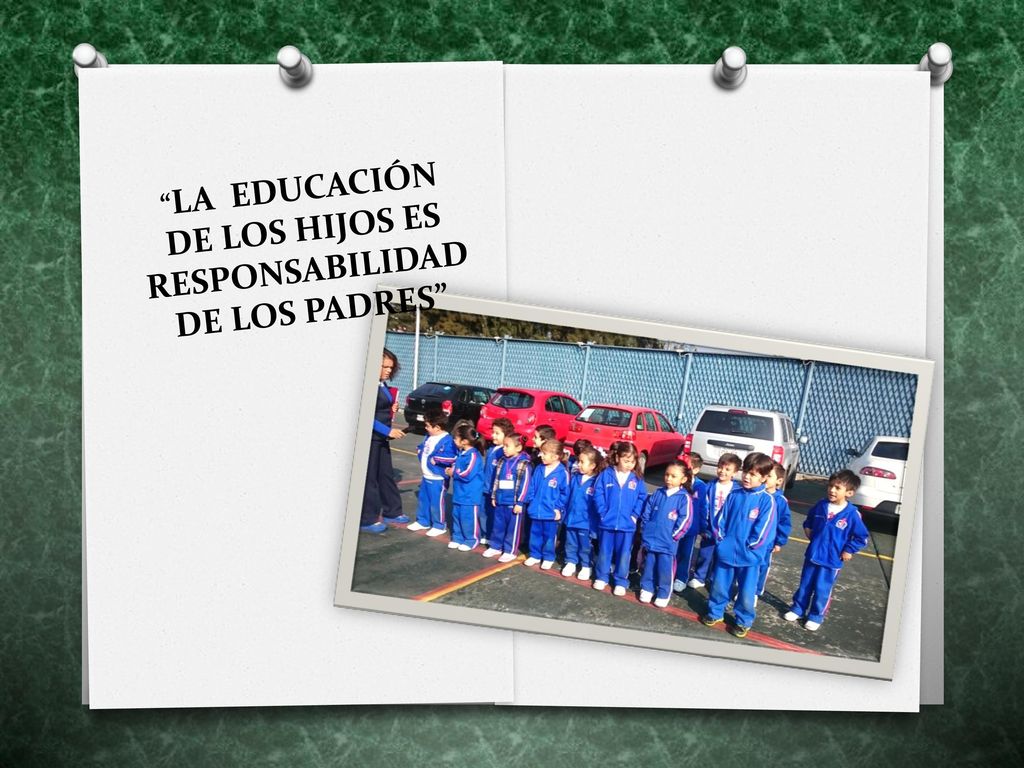 LA EDUCACIÓN DE LOS HIJOS ES RESPONSABILIDAD DE LOS PADRES