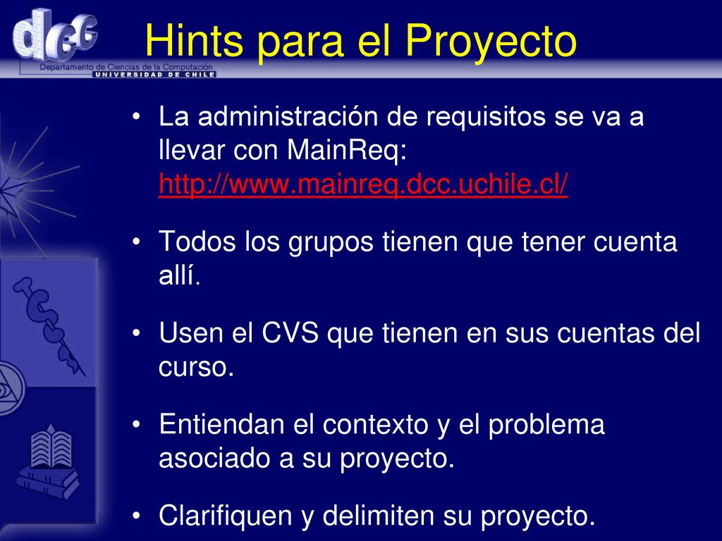 Hints para el Proyecto La administración de requisitos se va a llevar con MainReq:
