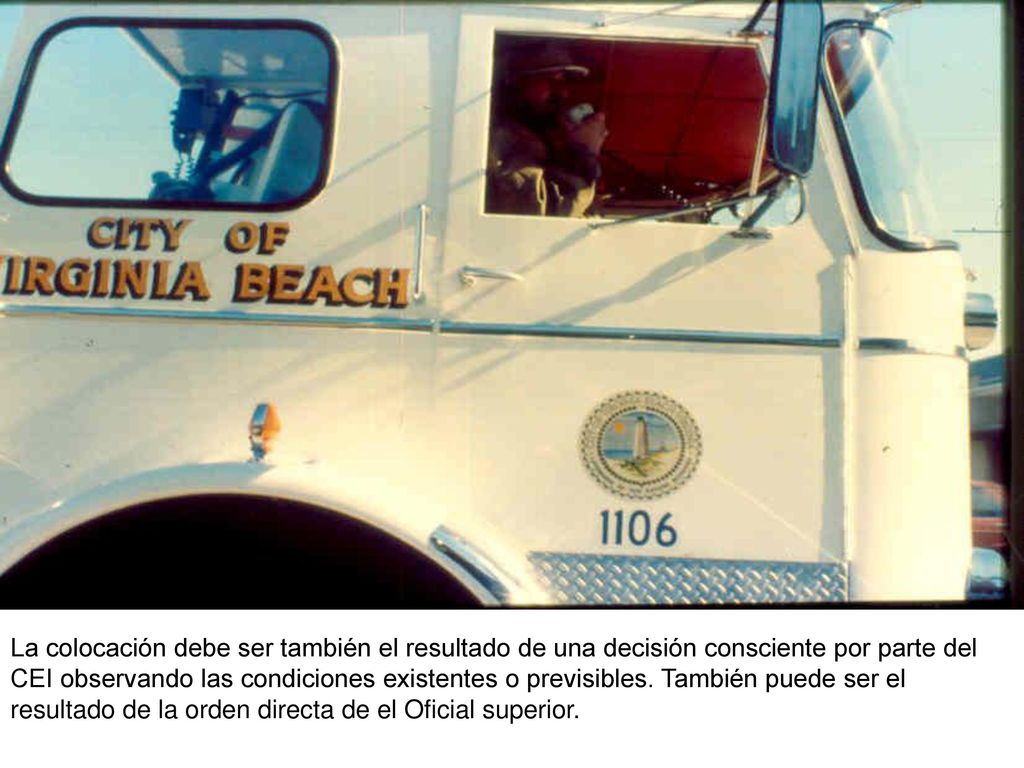 La colocación debe ser también el resultado de una decisión consciente por parte del CEI observando las condiciones existentes o previsibles.