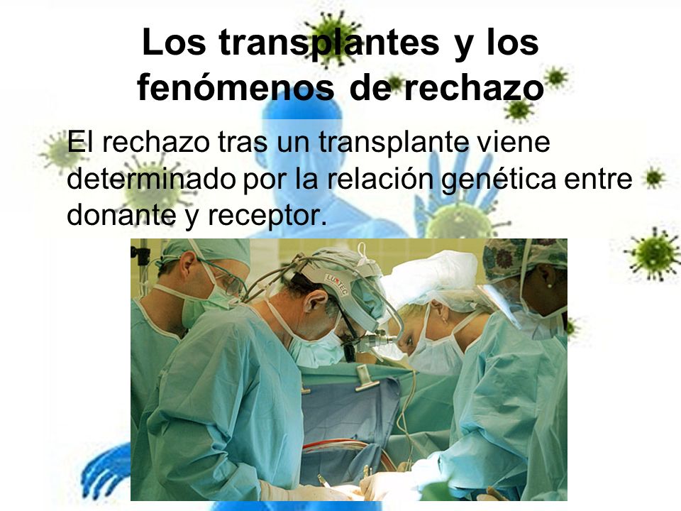 Los transplantes y los fenómenos de rechazo