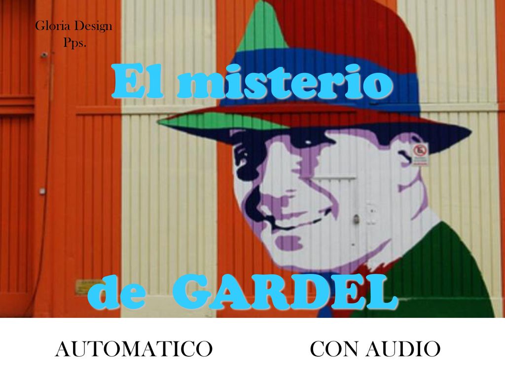 Gloria Design Pps. El misterio de GARDEL AUTOMATICO CON AUDIO