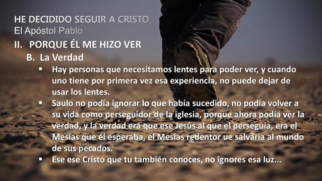 PORQUE ÉL ME HIZO VER La Verdad HE DECIDIDO SEGUIR A CRISTO