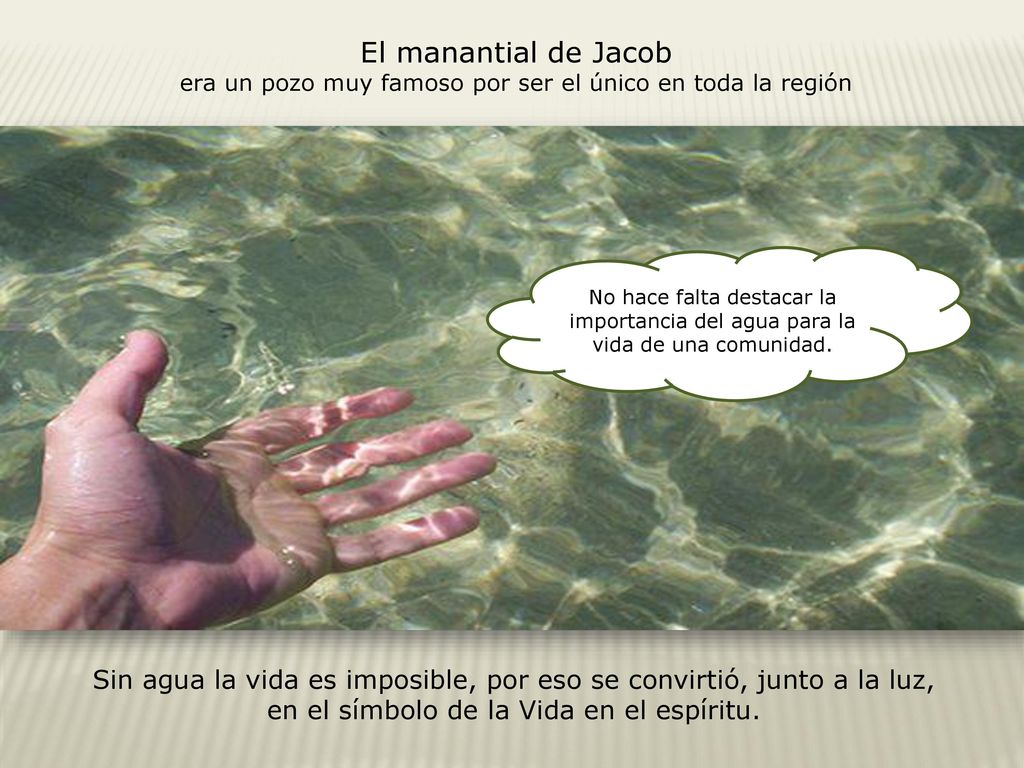 El manantial de Jacob era un pozo muy famoso por ser el único en toda la región.
