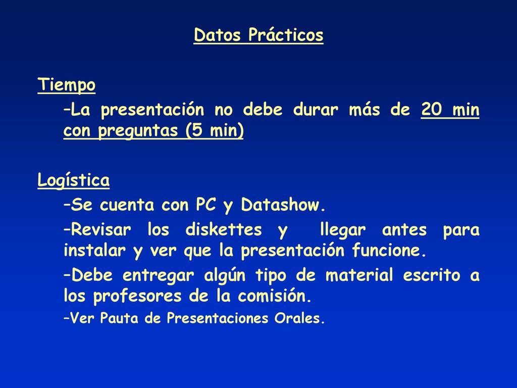 La presentación no debe durar más de 20 min con preguntas (5 min)