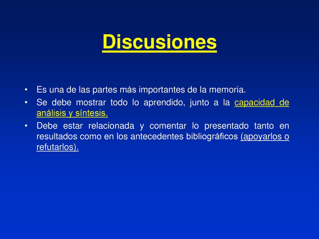 Discusiones Es una de las partes más importantes de la memoria.
