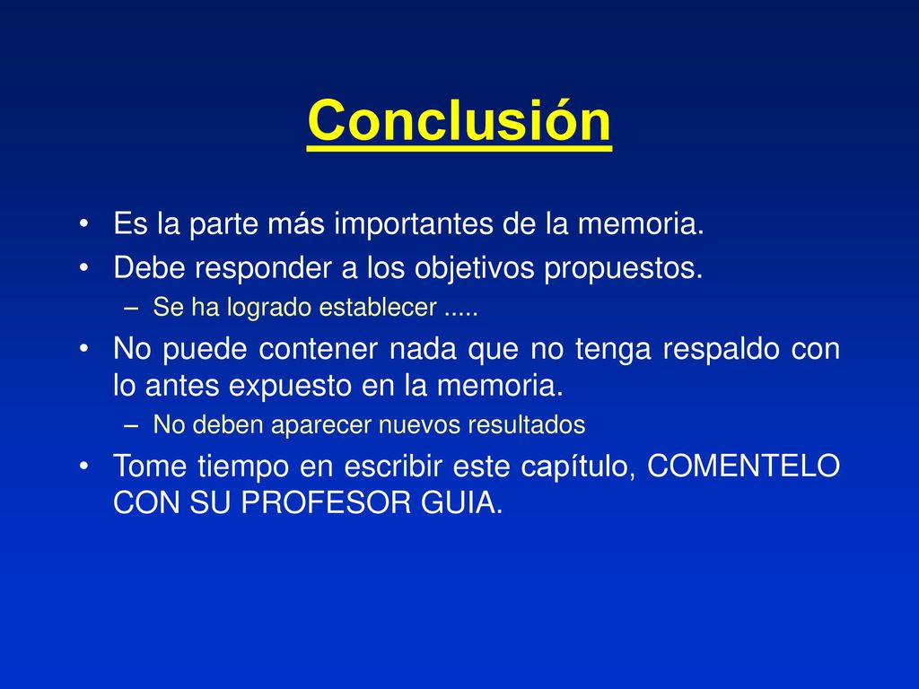 Conclusión Es la parte más importantes de la memoria.