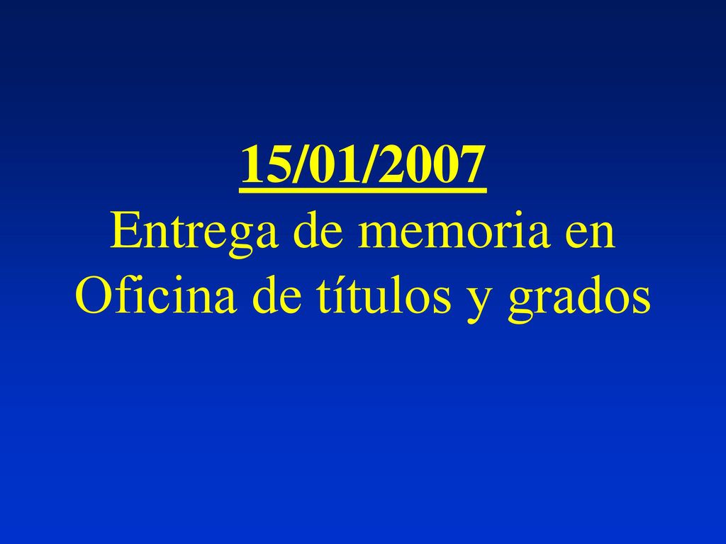 15/01/2007 Entrega de memoria en Oficina de títulos y grados