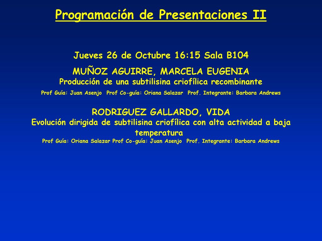 Programación de Presentaciones II Jueves 26 de Octubre 16:15 Sala B104