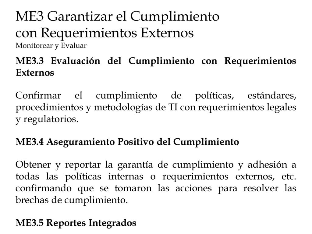 ME3 Garantizar el Cumplimiento con Requerimientos Externos Monitorear y Evaluar